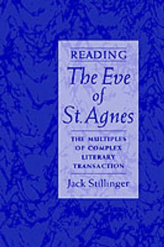 Cover image for Reading The Eve of St Agnes: The Multiples of Complex Literary Transaction