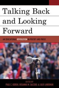 Cover image for Talking Back and Looking Forward: An Educational Revolution in Poetry and Prose