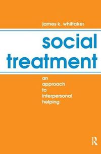 Cover image for Social Treatment: An Approach to Interpersonal Helping