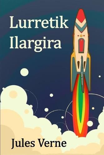 Cover image for Lurretik Ilargira: From the Earth to the Moon, Basque Edition