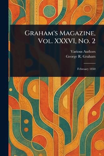 Cover image for Graham's Magazine, Vol. XXXVI, No. 2