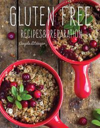 Cover image for Gluten Free: Recipes & Preparation