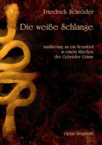 Cover image for Die weisse Schlange: Annaherung an ein Ursymbol im Marchen der Gebruder Grimm