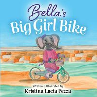 Cover image for Bella's Big Girl Bike