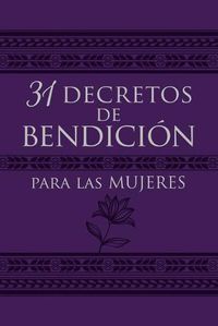 Cover image for 31 Decretos de Bendicion Para Las Mujeres