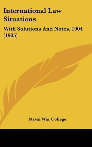 Cover image for International Law Situations: With Solutions and Notes, 1904 (1905)