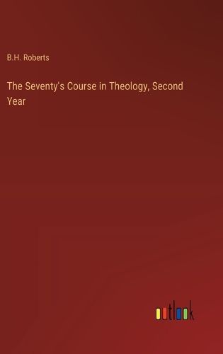 Cover image for The Seventy's Course in Theology, Second Year