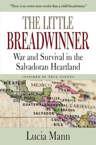 Cover image for The Little Breadwinner: War and Survival in the Salvadoran Heartland