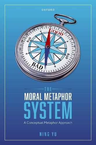 Cover image for The Moral Metaphor System: A Conceptual Metaphor Approach