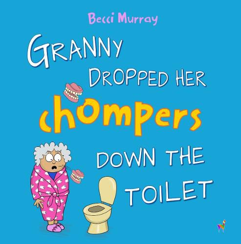 Granny Dropped Her Chompers Down the Toilet