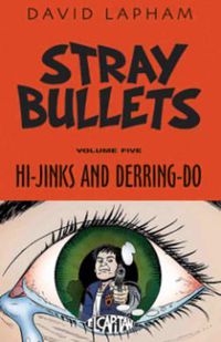 Cover image for Stray Bullets Volume 5: Hi-Jinks and Derring-Do