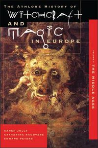 Cover image for Athlone History of Witchcraft and Magic in Europe: Witchcraft and Magic in the Middle Ages