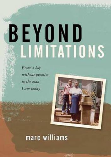 Cover image for Beyond Limitations: From a Boy Without Promise to the Man I Am Today