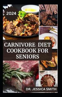 Cover image for Carnivore Diet Cookbook for Seniors