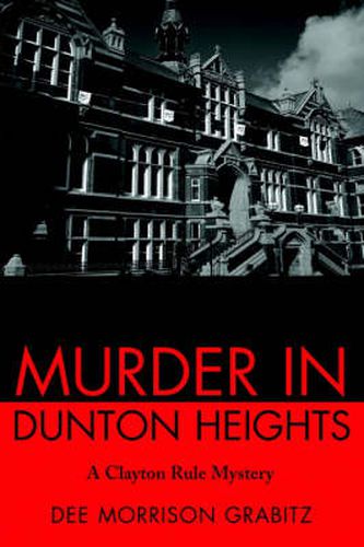 Cover image for Murder in Dunton Heights: A Clayton Rule Mystery