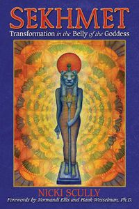 Cover image for Sekhmet: Transformation in the Belly of the Goddess