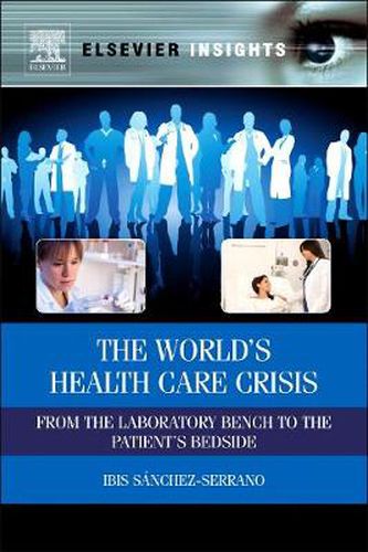 Cover image for The World's Health Care Crisis: From the Laboratory Bench to the Patient's Bedside