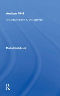 Cover image for Arnhem 1944: The Airborne Battle, 17-26 September