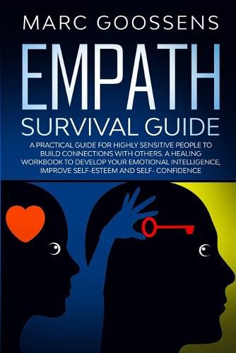 Cover image for Empath Survival Guide A Practical Guide for Highly Sensitive People to Build Connections With Others - A Healing Workbook to Develop Your Emotional Intelligence, Improve Self- Esteem and Self-Confidence