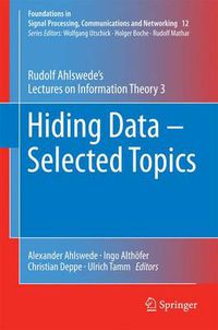 Cover image for Hiding Data - Selected Topics: Rudolf Ahlswede's Lectures on Information Theory 3