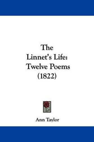 Cover image for The Linnet's Life: Twelve Poems (1822)