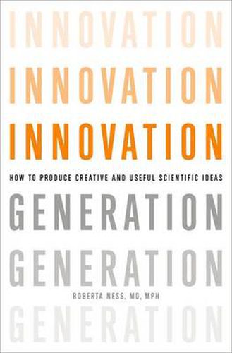 Cover image for Innovation Generation: How to Produce Creative and Useful Scientific Ideas