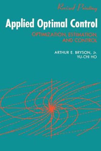 Cover image for Applied Optimal Control: Optimization, Estimation and Control