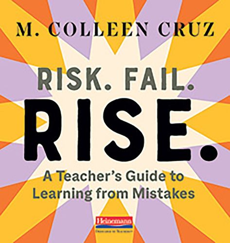 Cover image for Risk. Fail. Rise. A Teachers Guide to Learning from Mistakes