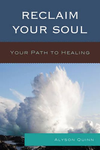 Cover image for Reclaim Your Soul: Your Path to Healing