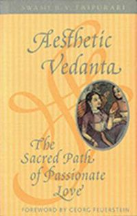 Cover image for Aesthetic Vedanta: The Sacred Path of Passionate Love