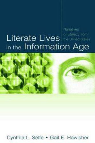 Cover image for Literate Lives in the Information Age: Narratives of Literacy From the United States