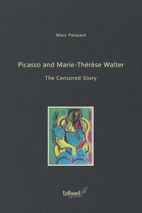 Cover image for Picasso and Marie-Therese Walter: The Censored Story