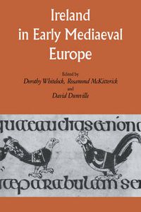 Cover image for Ireland in Early Medieval Europe: Studies in Memory of Kathleen Hughes
