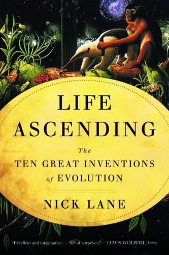 Cover image for Life Ascending: The Ten Great Inventions of Evolution