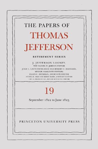 Cover image for The Papers of Thomas Jefferson, Retirement Series, Volume 19: 16 September 1822 to 30 June 1823