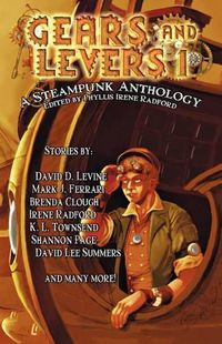 Cover image for Gears and Levers 1: A Steampunk Anthology