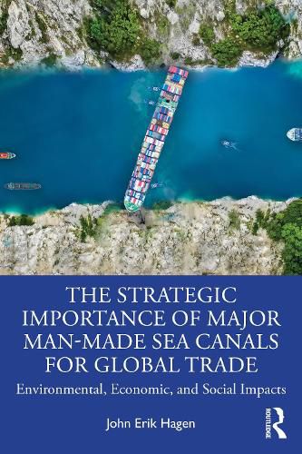 Cover image for The Strategic Importance of Major Man-Made Sea Canals for Global Trade