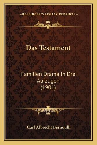 Das Testament: Familien Drama in Drei Aufzugen (1901)