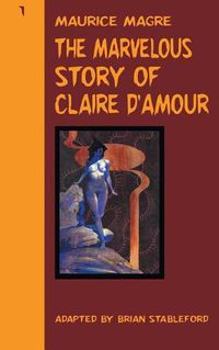 Cover image for The Marvelous Story of Claire d'Amour