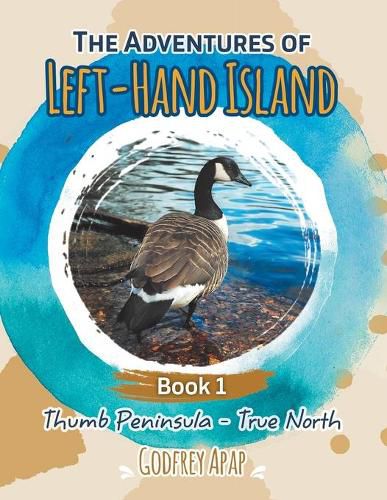 The Adventures of Left-Hand Island: Book 1 - Thumb Peninsula - True North