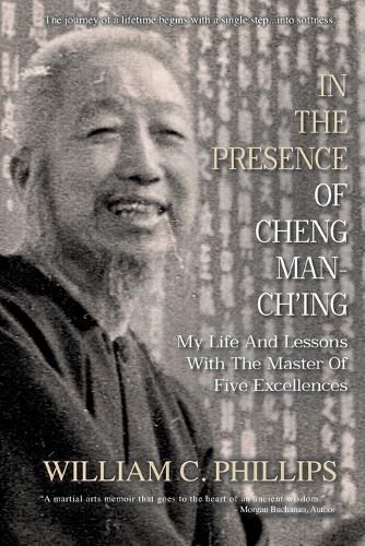 Cover image for In The Presence Of Cheng Man-Ch'ing