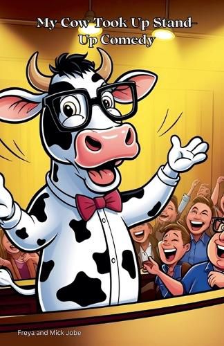 Cover image for My Cow Took Up Stand- Up Comedy