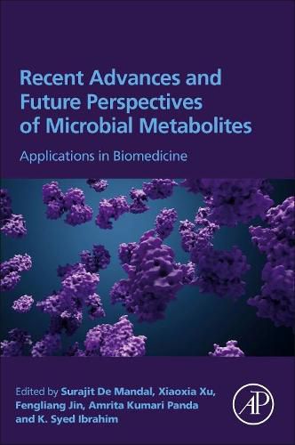 Cover image for Recent Advances and Future Perspectives of Microbial Metabolites: Applications in Biomedicine