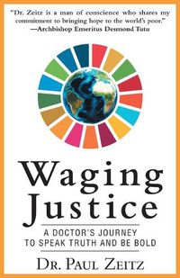 Cover image for Waging Justice: A Doctor's Journey to Speak Truth and Be Bold