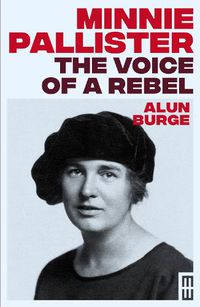 Cover image for Minnie Pallister: The Voice of a Rebel