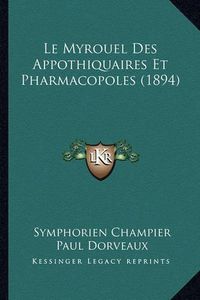 Cover image for Le Myrouel Des Appothiquaires Et Pharmacopoles (1894)