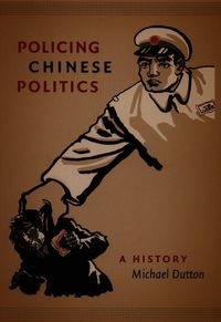 Cover image for Policing Chinese Politics: A History