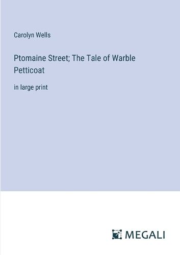 Ptomaine Street; The Tale of Warble Petticoat