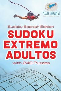 Cover image for Sudoku Extremo Adultos Sudoku Spanish Edition with 240 Puzzles