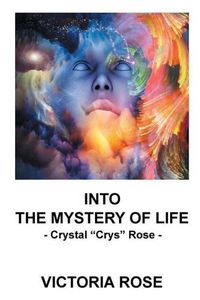 Cover image for Into the Mystery of Life